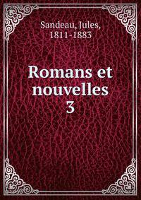 Romans et nouvelles. 3