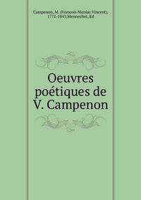 Oeuvres poetiques de V. Campenon