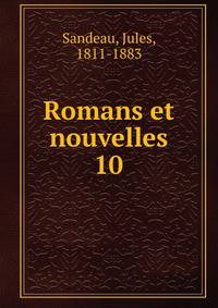 Romans et nouvelles. 10