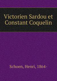 Victorien Sardou et Constant Coquelin