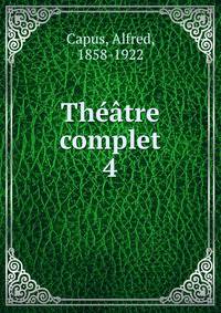 Thtre complet. 4