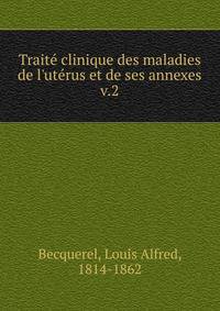 Trait? clinique des maladies de l'ut?rus et de ses annexes