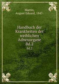 Handbuch der Krankheiten der weiblichen Adnexorgane. Bd.2