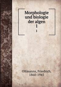 Morphologie und biologie der algen. 1