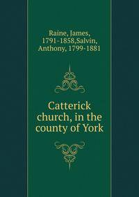 Catterick church, in the county of York
