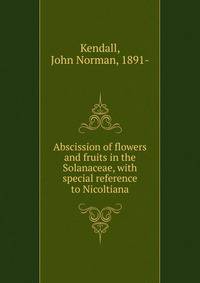 Abscission of flowers and fruits in the Solanaceae, with special reference to Nicoltiana