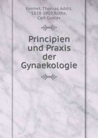 Principien und Praxis der Gynaekologie