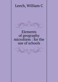 Elements of geography microform : for the use of schools