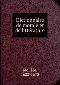 Dictionnaire de morale et de litterature