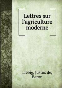 Lettres sur l'agriculture moderne