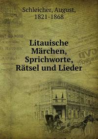 Litauische Marchen, Sprichworte, Ratsel und Lieder