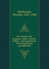 Det danske slot, kongens, rigets, rettens, folkets : om projekterne til Kristiansborgs genopf?relse