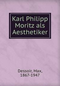 Karl Philipp Moritz als Aesthetiker