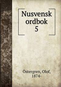 Nusvensk ordbok. 5