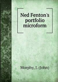 Ned Fenton's portfolio microform