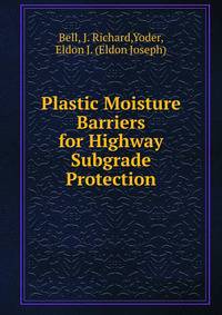 Plastic Moisture Barriers for Highway Subgrade Protection