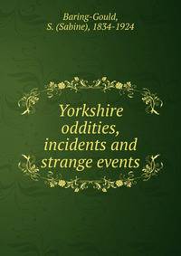 Yorkshire oddities, incidents and strange events