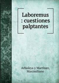 Laboremus : cuestiones palptantes