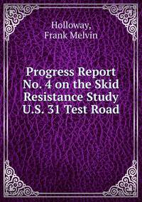 Progress Report No. 4 on the Skid Resistance Study U.S. 31 Test Road