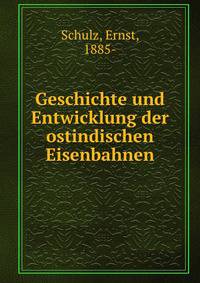 Geschichte und Entwicklung der ostindischen Eisenbahnen