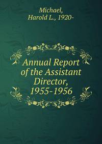 Annual Report of the Assistant Director, 1955-1956