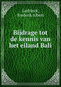 Bijdrage tot de kennis van het eiland Bali