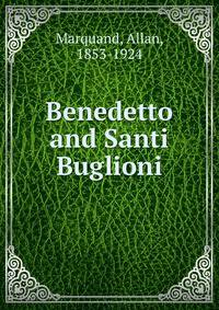 Benedetto and Santi Buglioni