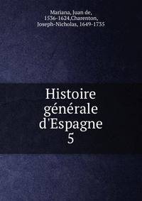 Histoire g?n?rale d'Espagne