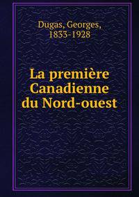 La premiere Canadienne du Nord-ouest