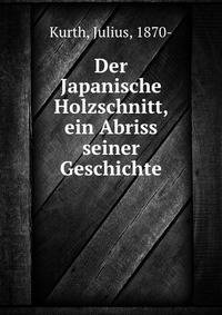 Der Japanische Holzschnitt, ein Abriss seiner Geschichte