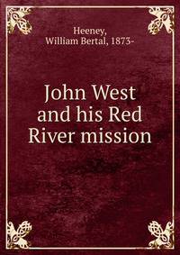John West and his Red River mission
