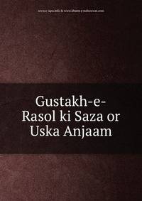 Gustakh-e-Rasol ki Saza or Uska Anjaam