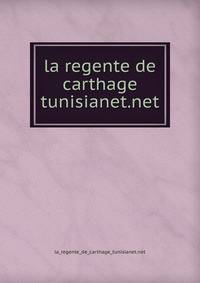 la regente de carthage tunisianet.net