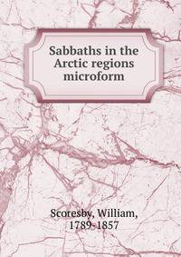 Sabbaths in the Arctic regions microform