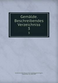 Gemlde. Beschreibendes Verzeichniss. 3