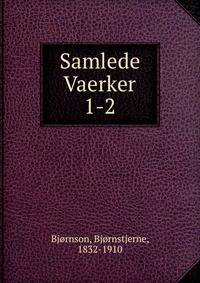 Samlede Vaerker. 1-2