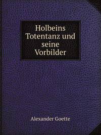 Holbeins Totentanz und seine Vorbilder