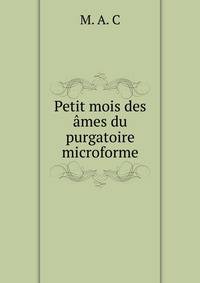 Petit mois des ames du purgatoire microforme
