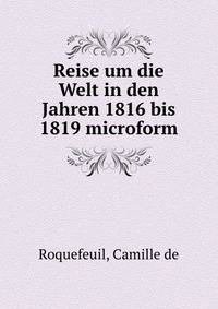 Reise um die Welt in den Jahren 1816 bis 1819 microform