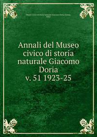 Annali del Museo civico di storia naturale Giacomo Doria. v. 51 1923-25