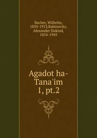 Agadot ha-Tana`im. 1, pt.2