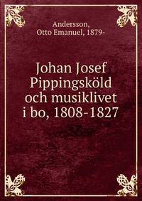 Johan Josef Pippingsk?ld och musiklivet i bo, 1808-1827