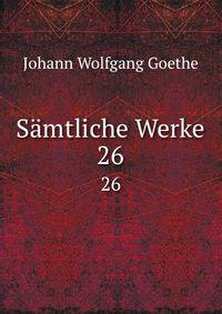Smtliche Werke. 26