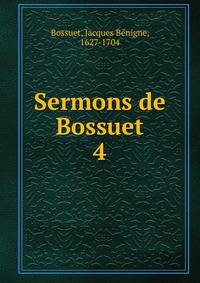 Sermons de Bossuet. 4