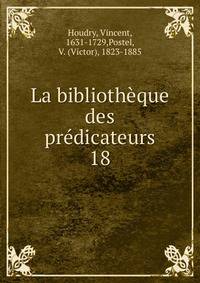 La bibliothque des prdicateurs. 18