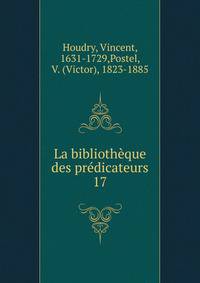 La bibliothque des prdicateurs. 17