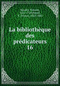 La bibliothque des prdicateurs. 16