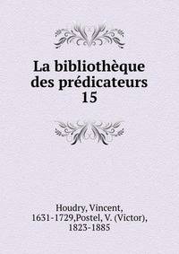 La bibliothque des prdicateurs. 15