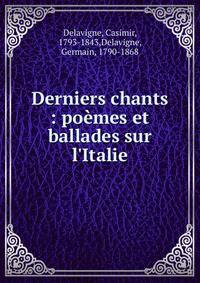 Derniers chants : po?mes et ballades sur l'Italie