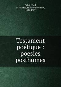 Testament po?tique : po?sies posthumes